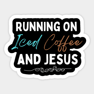 Running On Iced Coffee and Jesus Sticker